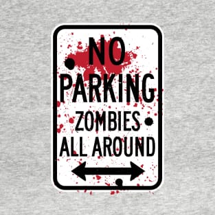 No Parking : Zombies T-Shirt